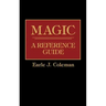 Magic: A Reference Guide