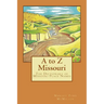 A to Z Missouri: The Dictionary of Missouri Place Names