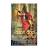 Jason and the Argonauts: The Origins and History of the Ancient Greeks' Most Famous Mythological Hero