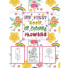 My First book Of coloring Flowers: Coloring & Activity Book with 56 Inspiring Floral Designs for Girls