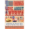 1,000 Things to Love about America: Celebrating the Reasons We're Proud to Call the U.S.A. Home