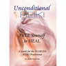 Unconditional Reiki Free Yourself to Heal