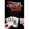 17 Things That You Should or Should Not Do in the Bridge Game