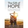 The Gift of Hope: The Path to Healing Through Upper Cervical Chiropractic