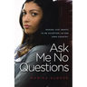 Ask Me No Questions