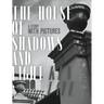 The House of Shadows and Light: A Story with Pictures