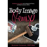 Body Image Remix: Embrace Your Body and Unleash the Fierce, Confident Woman Within