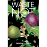Waste Not: A Jewish Environmental Ethic
