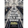 The Social Causes of Health and Disease