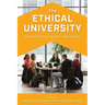 The Ethical University: Transforming Higher Education