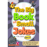 The Big Book Of Small Jokes: Silly Jokes For kids ages 7-9, A Fun Filled Laugh Out Adventure