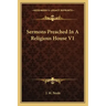 Sermons Preached in a Religious House V1