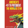 America's 48th President and the Morning Star: The Two Kings of Tyre