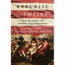 Republic and Empire: Crisis, Revolution, and America's Early Independence
