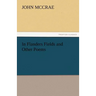 In Flanders Fields and Other Poems