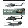 Modern Military Helicopters: Attack * Utility * Transport * Reconnaissance