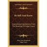 Be Still And Know: Inspirational Quotations From The Readings Of Edgar Cayce