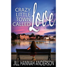 Crazy Little Town Called Love