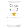 Good shift!: How to deal with change before it deals with you