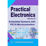 Practical Electronics (Volume III): Embedded Systems with PIC18 Microcontrollers: Second Edition