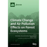 Climate Change and Air Pollution Effects on Forest Ecosystems