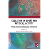 Education in Sport and Physical Activity: Future Directions and Global Perspectives