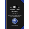 100 Dissertation Mistakes: A Collection of Errors, Fallacies, Myths, and Misperceptions