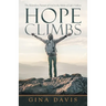 Hope Climbs: The Relentless Pursuit of God in the Midst of Life's Valleys