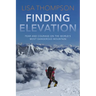 Finding Elevation: Fear and Courage on the World's Most Dangerous Mountain