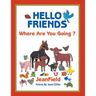 Hello Friends: Where Are You Going?