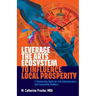 Leverage the Arts Ecosystem to Influence Local Prosperity: A partnership guide for arts administrators and community builders