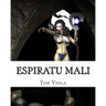 Espiratu Mali: Evil Personified
