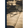 Mozart: The Man and the Artist; as Revealed in His Own Words