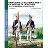 Uniforms of Russian army of Elizabeth of Russia Vol. 2: Under the reign of Elizabeth Petrovna from 1741 to 1761 and Peter III from 1762