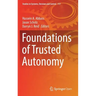 Foundations of Trusted Autonomy