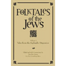 Folktales of the Jews, Volume 1: Tales from the Sephardic Dispersion