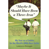 Maybe It Should Have Been a Three Iron: My Year as Caddie for the World's 438th Best Golfer