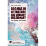 Dogmas in Literature and Literary Missionary: Text, Reader and Critique