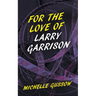 For the Love of Larry Garrison
