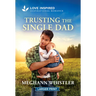Trusting the Single Dad: An Uplifting Inspirational Romance