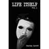 Life Itself: Volume 1