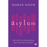 Asylum: The Battle for Mental Healthcare in India