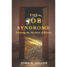The Job Syndrome: Divining the Mystery of Misery