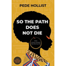 So the Path Does Not Die