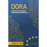 Dora: A guide to the EU digital operational resilience act