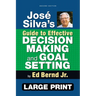 José Silva's Guide to Effective Decision Making and Goal Setting
