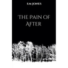 The Pain of After