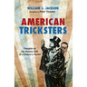 American Tricksters: Thoughts on the Shadow Side of a Culture's Psyche