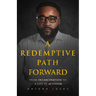 A Redemptive Path Forward: From Incarceration to a Life of Activism