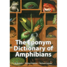 The Eponym Dictionary of Amphibians